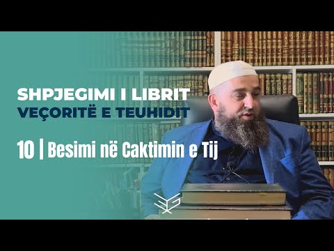 10 | Besimi në Caktimin e Tij - Hoxhë Ernes Goga