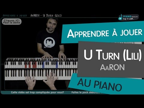 Apprendre U Turn (Lili) de AaRON - Tuto Piano