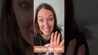 ARGENTINA TIPS- the Basics!