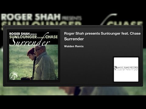 Roger Shah presents Sunlounger featuring Chase - Surrender (Walden Remix)