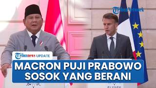 Presiden Macron Puji Prabowo Sosok yang Sangat Berani saat Berkunjung ke Prancis, Ini Alasannya
