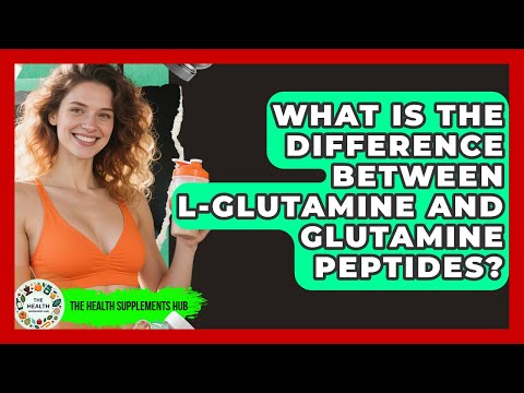 What Is the Difference Between L-Glutamine and Glutamine Peptides? - The Health Supplement Hub