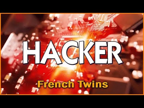 Voir la vidéo HACKER - French Twins