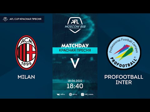 AFL22. AFL Cup Красная Пресня. Division B. Day 8. Milan  - ProFootball Inter