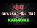 Arief Haruskah Aku Mati Karaoke LMusical