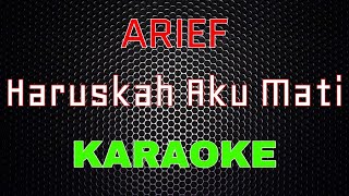 Download lagu Arief Haruskah Aku Mati LMusical... mp3