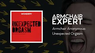 Armchair Anonymous: Unexpected Orgasm | Armchair Expert with Dax Shepard