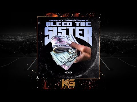 Swayze x Jame$TooCold - Bleed The Sister [Prod. FbeatProductions] [New 2019]
