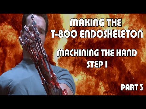 T-800 Endoskeleton Arm Part 03 - Machining The Hand Step 1