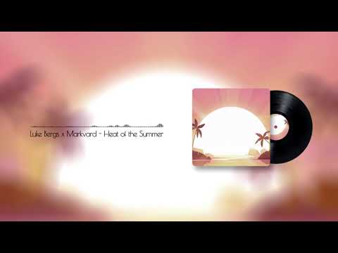 Luke Bergs & Markvard - Heat Of The Summer (Official Video)