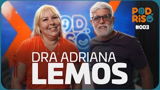 PSICÓLOGA ADRIANA LEMOS | Pod Riso #03