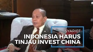 Syarief Hasan Menilai Pemerintah Bisa Meninjau Kembali Investasi China