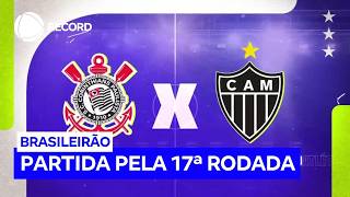 RECORD transmite partida de Corinthians e Atlético-MG pelo Brasileirão neste domingo (24)