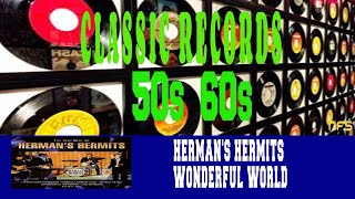 HERMAN&#39;S HERMITS - WONDERFUL WORLD