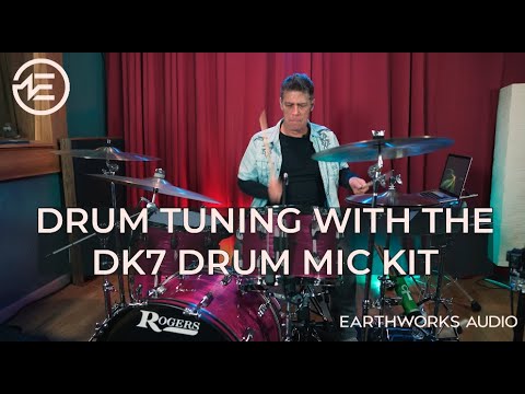 Drum Tuning and The EarthWorks DK7