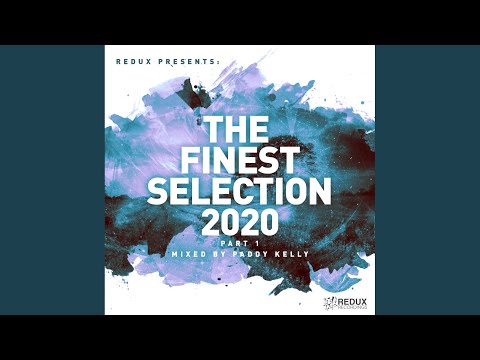 Redux Presents: The Finest Selection 2020 Part 1 Mixed by Paddy Kelly (Paddy Kelly Continuous...