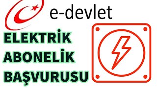 E Devlet Elektrik Aboneliği Başvurusu Nasıl Yapılır?