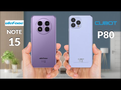 Ulefone Note 15 VS Cubot P80