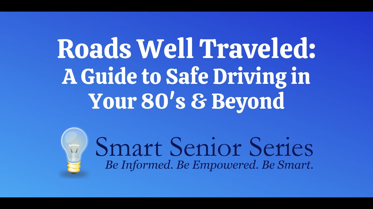 Roads Well Traveled: A Guide to Safe Driving in Your 80's & Beyond