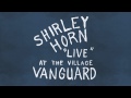 Shirley Horn: "Live" at the Village Vanuard (1961 ...