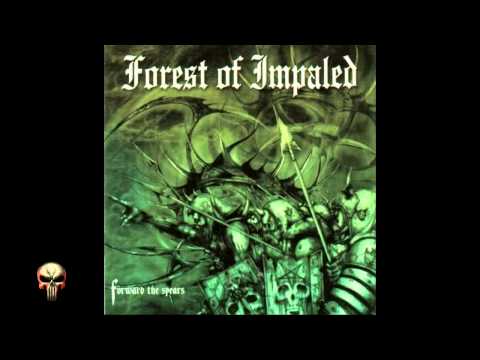 Forest of Impaled - Forward The Spears (FULL ALBUM)