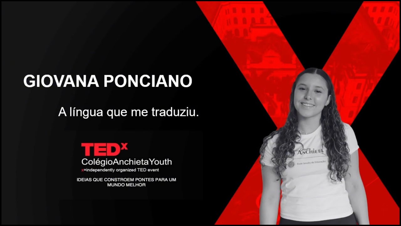 A língua que me traduziu. | Giovana Ponciano | TEDxColegio Anchieta Youth