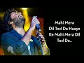 Lyrics Mahi Mera Dil Tod Da Arijit Singh Tulsi Kumar R Madhvan Khushali K Tanishk Kumaar