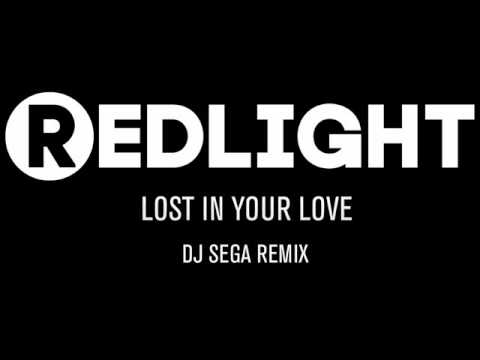 Redlight - Lost In Your Love (DJ Sega Remix)