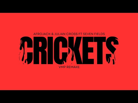 AFROJACK & Julian Cross Ft Sven Fields - CRICKETS (VMP REMAKE)