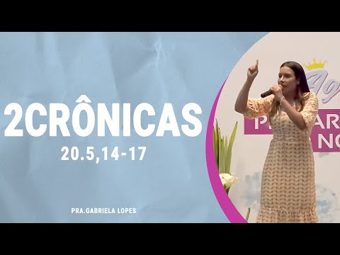2 Crônicas 20.5, 14 - 17  ll Pra. Gabriela Lopes