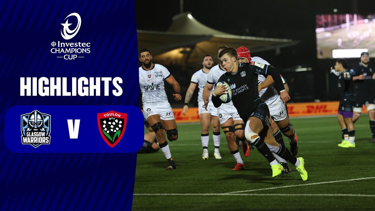 Extended Highlights - Glasgow Warriors v RC Toulon Round 4 │ Investec Champions Cup 2023/24