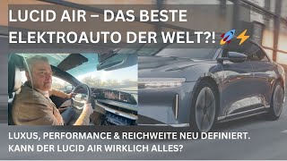 Lucid Air – Das beste Elektroauto der Welt? Luxus, Power & Reichweite im Check!