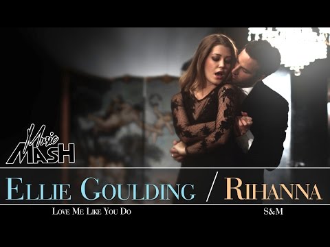 Ellie Goulding - Love Me Like You Do / Rihanna - S&M (MASHUP)