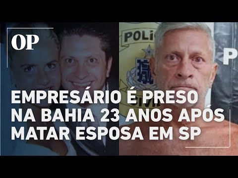 Empresário Sérgio Nahas é preso na Bahia 23 anos após assassinar esposa em São Paulo
