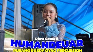 Download lagu HUMANDEUAR - DHEA GEMOII | PUSANG RUSDY OYAG PERCUSSION mp3