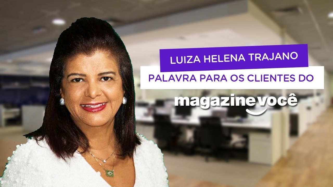 Luiza Helena Trajano, mensagem para clientes - Parceiro Magalu