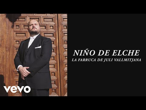 Niño de Elche - La Farruca de Juli Vallmitjana (Audio)