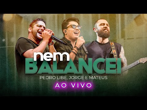 Pedro Libe e Jorge & Mateus - Nem Balancei Ao Vivo