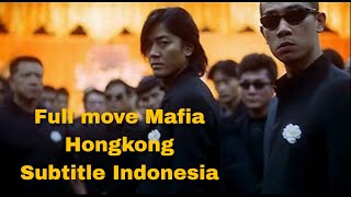 Download lagu Full Movie Gangster sub Indonesia, mafia hongkong mp3