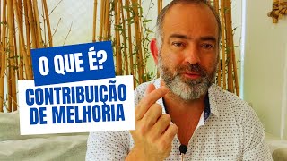 ⚪ O QUE É CONTRIBUIÇÃO DE MELHORIA?