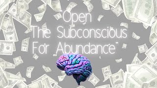 Open The Subconscious For Wealth & Abundance!  Money Hypnosis Session - Listen Every day!