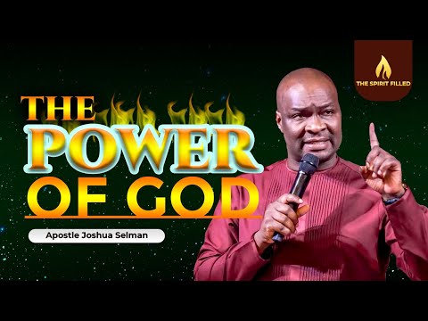 The Power Of God - Apostle Joshua Selman