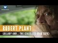 Robert Plant - lullaby and... The Ceaseless Roar ...