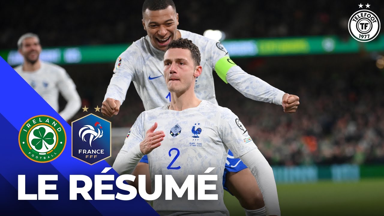 Irlande - France (résumé des Qualif EURO 2024) : Transversale PAVARD !!!
