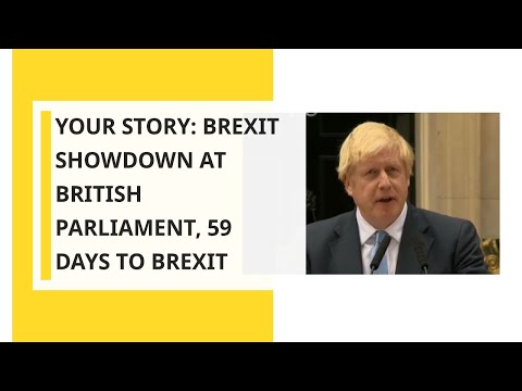 Your Story: Brexit showdown at British Parliament, 59 days to Brexit