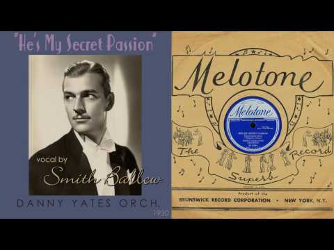 1930, He's My Secret Passion, Danny Yates Orch. Smith Ballew vocal, HD 78rpm