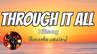 THROUGH IT ALL - HILLSONG (karaoke version)