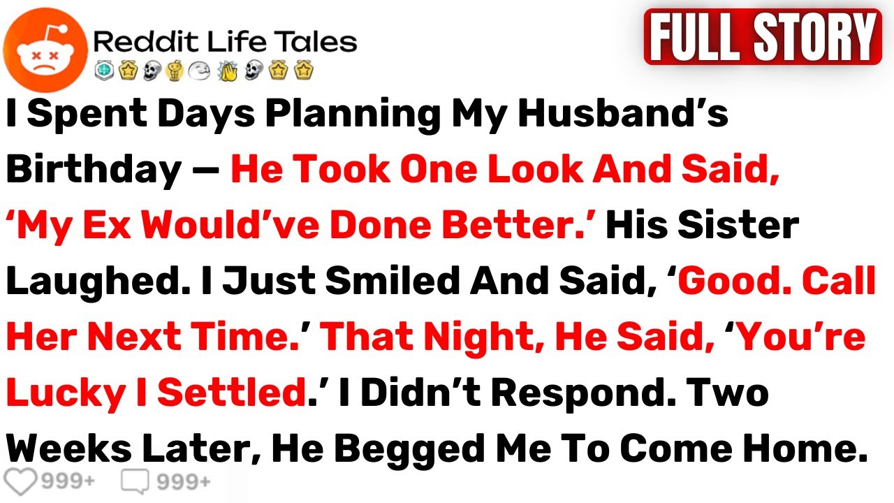 I Spent Days Planning My Husband’s Birthday — He Took One Look And Said... - Best Reddit Stories