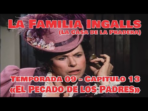La Familia Ingalls T09-E13 - 1/6 (La Casa de la Pradera) Latino HD «El Pecado de los Padres»