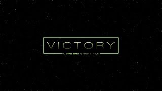 VICTORY | A Star Wars Short Film Trailer